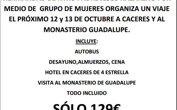 Viaje organizado por el grupo de mujeres de la Hermandad a Cáceres / Guadalupe Puente del Pilar, 12 y 13 de octubre